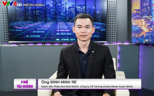 Chuyên gia MASVN: Chứng khoán Việt Nam đang đứng giữa hai "làn gió" ngược chiều