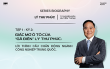 Giấc mơ ô tô của Lý Thư Phúc: Lời thỉnh cầu chấn động ngành công nghiệp Trung Quốc