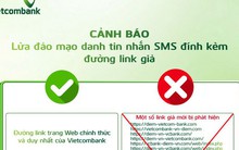 Vietcombank phát cảnh báo tới toàn bộ khách hàng