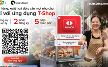 Techcombank ra mắt ứng dụng T-Shop giúp hộ kinh doanh quản lý bán hàng vượt trội