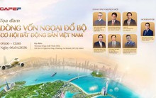 Sáng nay sẽ diễn ra Toạ đàm “Dòng vốn ngoại đổ bộ – Cơ hội cho bất động sản Việt Nam”