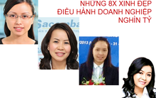 Những 8X xinh đẹp lãnh đạo doanh nghiệp nghìn tỷ