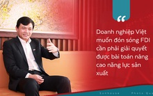 Doanh nghiệp Việt trước bài toán chiến lược đón sóng FDI