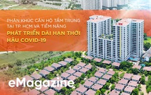 Phân khúc căn hộ tầm trung tại TP. HCM và tiềm năng phát triển dài hạn thời hậu Covid-19