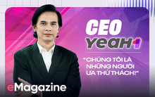 CEO Yeah1: “Chúng tôi là những người ưa thử thách!”