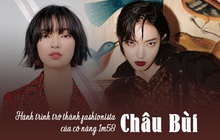 Châu Bùi và hành trình trở thành "Forbes 30 Under 30 châu Á": Cao 1m58 vẫn mơ ước làm fashionista, 23 tuổi đã có trong tay nhà 4 tỷ VNĐ