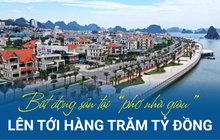 Quảng Ninh: Bất động sản tại “phố nhà giàu” có giá lên tới hàng trăm tỷ đồng