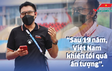 Nhà báo Thái Lan dự cả 2 kỳ SEA Games ở VN: "Sau 19 năm, Việt Nam khiến tôi quá ấn tượng"