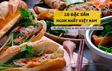 10 đặc sản ngon nhất Việt Nam trong con mắt của bạn bè quốc tế