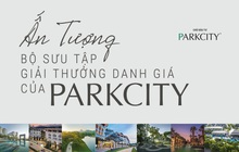 Ấn tượng bộ sưu tập giải thưởng danh giá của ParkCity