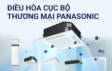 Những công nghệ làm nên thương hiệu điều hòa thương mại cục bộ Panasonic
