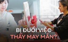 30 tuổi đang làm cấp quản lý bỗng bị cho nghỉ việc, tôi hụt hẫng vì nghĩ quá thất bại, đến khi tự tìm ra những điều này