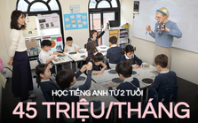 Phụ huynh sẵn sàng chi 45 triệu/tháng để con học tiếng Anh từ lúc...2 tuổi Phụ huynh sẵn sàng chi 45 triệu/tháng để con học tiếng Anh từ lúc...2 tuổi