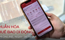 Hôm nay (31/3) hạn chót: Đây là cách làm online, ngồi tại nhà chuẩn hoá thông tin thuê bao di động Viettel, VinaPhone, MobiFone cực kỳ đơn giản!