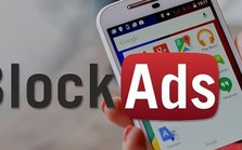 Cách chặn quảng cáo trên điện thoại hệ điều hành Android Cách chặn quảng cáo trên điện thoại hệ điều hành Android