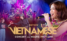 Vietnamese Concert: Hoàng Thùy Linh làm được, nhưng hát chưa được!