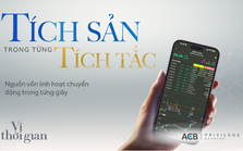 ACB: Tích sản trong từng tích tắc với giải pháp đầu tư và nguồn vốn linh hoạt