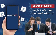 App CafeF cập nhật phiên bản mới với nhiều tính năng giúp nhà đầu tư dễ dàng bám sát mọi biến động của cổ phiếu