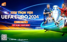 Xem trọn vẹn vòng chung kết Euro 2024 trên truyền hình MyTV