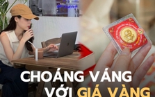 “Giá vàng lên 88 rồi, tính ra đi làm cả tháng, tiền lương không đủ mua 1 chỉ”