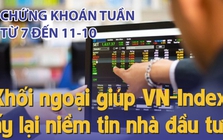 Chứng khoán tuần tới (từ 7 đến 11-10): Khối ngoại có đủ sức "đỡ" thị trường?