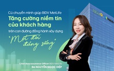 Cú chuyển mình giúp BIDV Metlife tăng cường niềm tin của khách hàng trên con đường đồng hành xây dựng "một đời đáng sống"