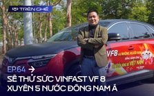 Dùng VinFast VF 8 gần 9 vạn km trong 3 năm gần như không mất đồng nào, chủ xe sắp xuyên 5 nước ASEAN ngay năm nay