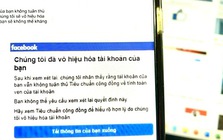 Vì sao tài khoản Facebook của nhiều người bất ngờ "bay màu"?