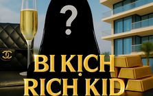 Rich kid khổ nhất thế giới