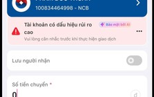Đang định chuyển tiền vào tài khoản NCB 100834464998 cho shipper, một dòng bất thường trên MoMo khiến cô gái "quay xe" khẩn cấp