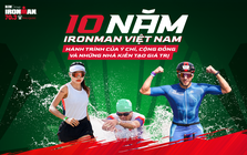 10 Năm Ironman Việt Nam – Hành trình của ý chí, cộng đồng và những nhà kiến tạo giá trị