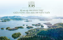 Flamingo Maison 108 Ho Nui Coc: Bộ siêu tập 108 dinh thự giữa vùng thiên nhiên 100 niên tuổi
