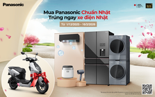 Ưu đãi Tết 2026 “Mua Panasonic chuẩn Nhật - Trúng ngay xe điện Nhật”