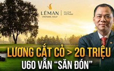 Hé lộ mức lương người cắt cỏ sân golf của tỷ phú Phạm Nhật Vượng, U60 vẫn được nhận
