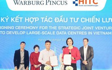 HITC hợp tác với Warburg Pincus và Evolution phát triển trung tâm dữ liệu thế hệ mới tại Việt Nam