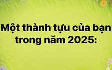 Hàng nghìn người liệt kê thành tựu năm 2025 dưới 1 status 8 chữ