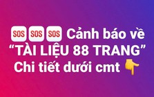 Nguy cơ vi phạm pháp luật, mất dữ liệu cá nhân khi truy cập “Tài liệu 88 trang”