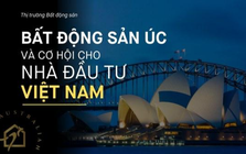 Bất động sản Úc và cơ hội cho nhà đầu tư Việt Nam