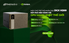 NVIDIA DGX™ H200: Sức mạnh AI đột phá cho doanh nghiệp Việt trong kỷ nguyên số