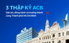 Ba thập kỷ ACB – Gắn bó, đồng hành và trưởng thành cùng Thành phố Hồ Chí Minh