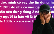 Vay thẻ tín dụng 20 triệu không trả, 2 năm sau món nợ “sinh lời” thành 100 triệu!