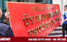 Hà Nội thay biển trụ sở phường mới, sẵn sàng vận hành chính quyền 2 cấp từ 1/7