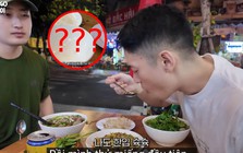 Du khách Hàn "đơ người" khi ăn món Việt: Dân mạng nửa tự hào, nửa "chột dạ" vì lý do này