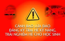 Công an chỉ ra các kiểu lừa đảo trại hè nhiều cha mẹ 'sập bẫy'