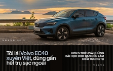 Tôi lái Volvo EC40 xuyên Việt, dùng gần hết trụ sạc ngoài: Hơn 5 triệu và những bài học cho bạn nếu làm điều tương tự  triệu