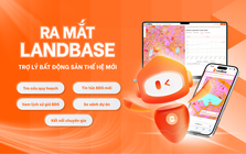 LandBase chính thức ra mắt: Khởi đầu kỷ nguyên mới cho trợ lý bất động sản thông minh