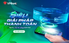 Siêu Giải Pháp Thanh Toán VPBank: Bứt phá trải nghiệm – Tối ưu mọi hành trình chi tiêu