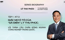 Giấc mơ ô tô của Lý Thư Phúc: Lời thỉnh cầu chấn động ngành công nghiệp Trung Quốc