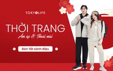 Tết trọn phong cách, mua sắm thông minh cùng TokyoLife