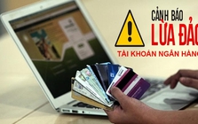 Công an cảnh báo nóng liên quan đến tài khoản ngân hàng, thẻ ATM